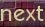next